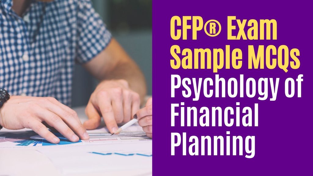 CFP® exam subject - phychology of financial planning