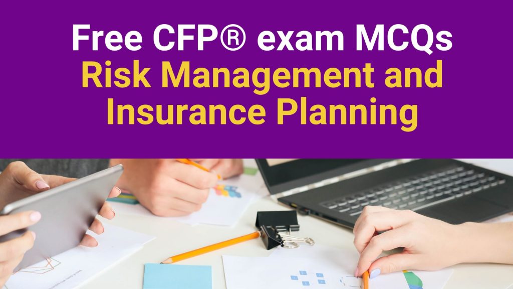 CFP® exam subject - risk management and insurance planning